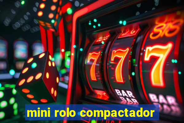 mini rolo compactador